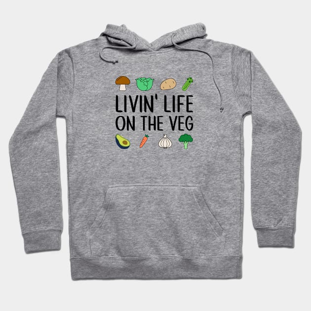 Livin' Life on the Veg Hoodie by nyah14